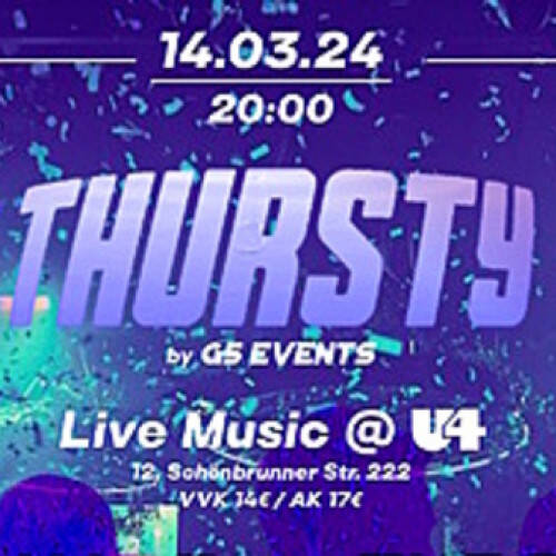 --- G5 presents: Thursty @ U4